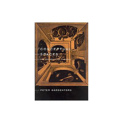 Conceptual Spaces by Peter Gardenfors (Paperback - Bradford Books)