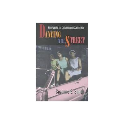 Dancing in the Street by Suzanne E. Smith (Paperback - Harvard Univ Pr)
