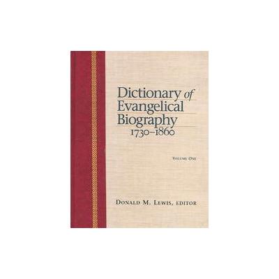 Dictionary Of Evangelical Biography, 1730-1860 by Donald M. Lewis (Hardcover - Hendrickson Pub)
