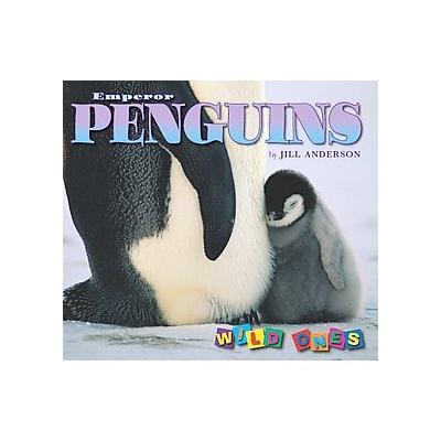 Emperor Penguins by Jill Anderson (Hardcover - Northword Pr)
