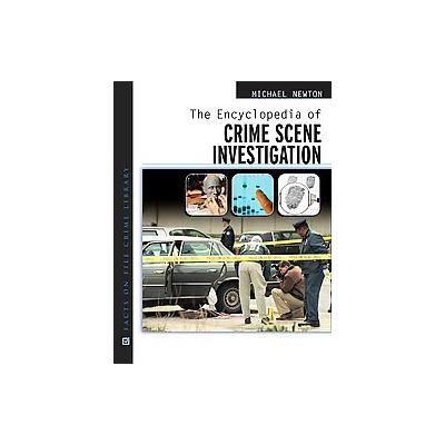 The Encyclopedia of Crime Scene Investigation by Michael Newton (Hardcover - Facts on File)