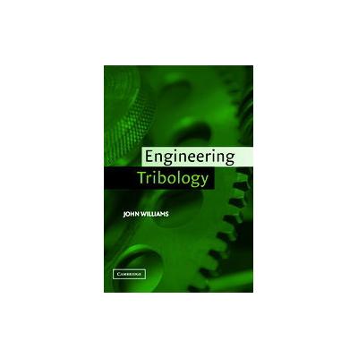 Engineering Tribology by J.A. Williams (Paperback - Cambridge Univ Pr)
