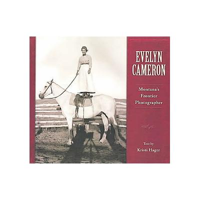 Evelyn Cameron by Kristi Hager (Paperback - Farcountry Pr)