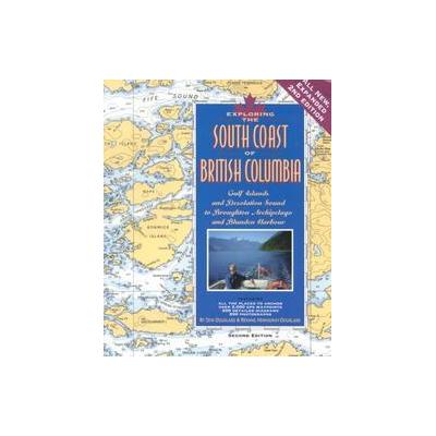 Exploring the South Coast of British Columiba by Don Douglass (Paperback - Fineedge.Com Llc)