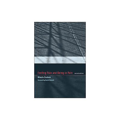 Feeling Pain and Being in Pain by Nikola Grahek (Hardcover - Bradford Books)