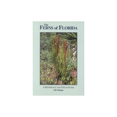 The Ferns of Florida by Gil Nelson (Paperback - Pineapple Pr Inc)