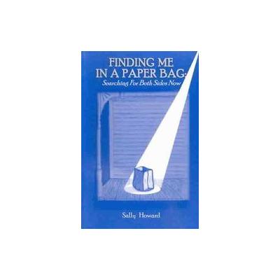Finding Me in a Paper Bag by Sally Howard (Paperback - Gateway Pr)