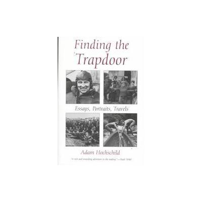 Finding the Trapdoor by Adam Hochschild (Paperback - Syracuse Univ Pr)