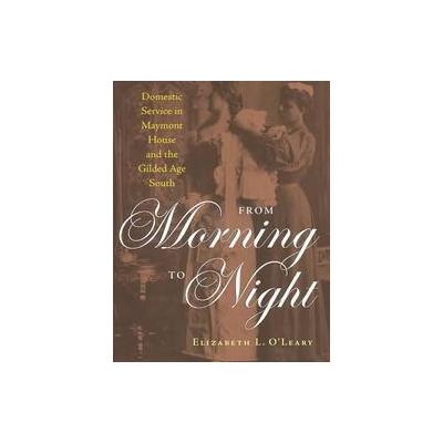 From Morning to Night by Elizabeth L. O'Leary (Hardcover - Univ of Virginia Pr)