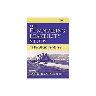 The Fundraising Feasibility Study by Martin L. Novom (Hardcover - John Wiley & Sons Inc.)