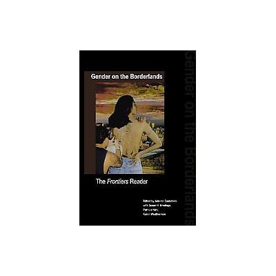 Gender on the Borderlands by Patricia Hart (Paperback - Univ of Nebraska Pr)