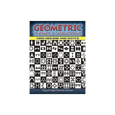 Geometric Themes and Variations by Miguel Angel Sanchez Serrano (Paperback - Dover Pubns)