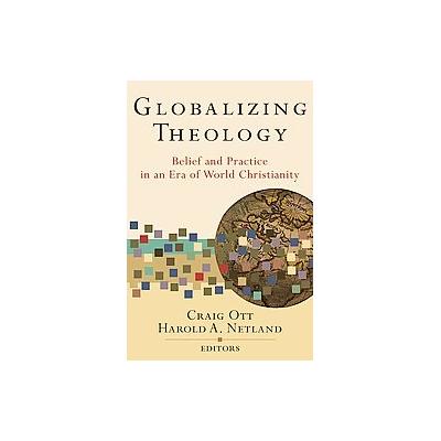 Globalizing Theology by Craig Ott (Paperback - Baker Academic)