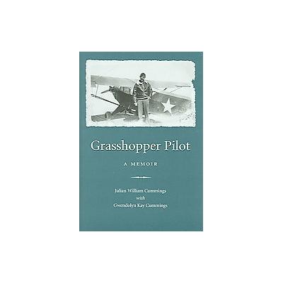Grasshopper Pilot by Gwendolyn Kay Cummings (Hardcover - Kent State Univ Pr)