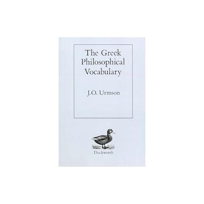 The Greek Philosophical Vocabulary by J. O. Urmson (Paperback - Duckbacks)
