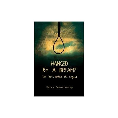 Hanged by a Dream? by Perry Deane Young (Paperback - iUniverse, Inc.)