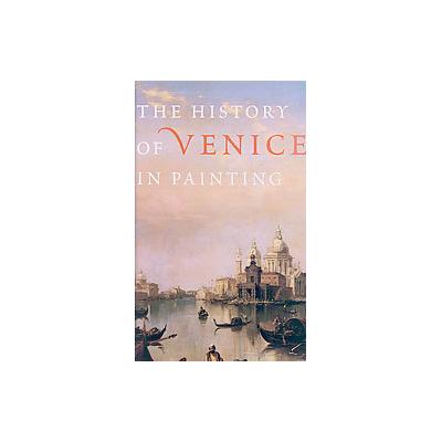 History of Venice in Painting by Daniel Russo (Hardcover - Abbeville Pr)