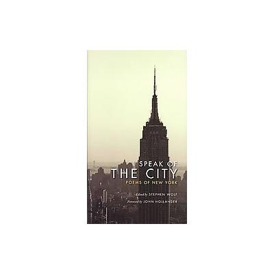 I Speak of the City by Stephen Wolf (Hardcover - Columbia Univ Pr)