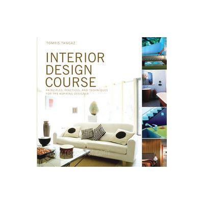 Interior Design Course by Tomris Tangaz (Paperback - Barron's Educational Series Inc.)