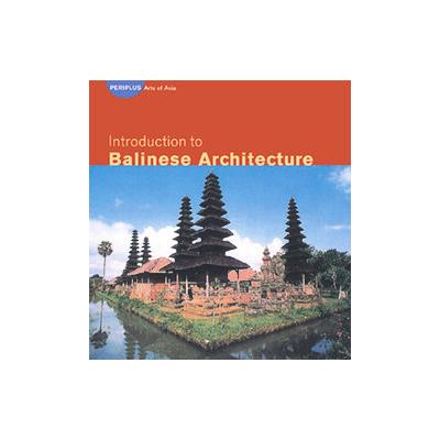 Introduction to Balinese Architecture by Julian Davison (Hardcover - Periplus Editions)