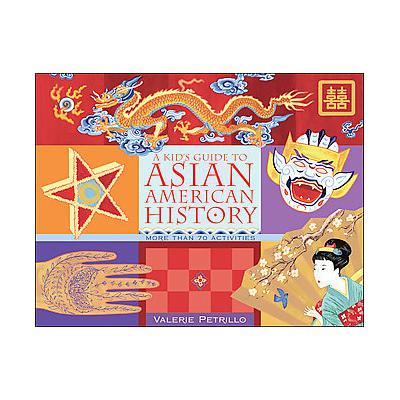 A Kid's Guide to Asian American History by Valerie Petrillo (Paperback - Chicago Review Pr)