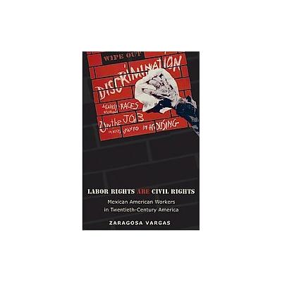 Labor Rights Are Civil Rights by Zaragosa Vargas (Paperback - Princeton Univ Pr)