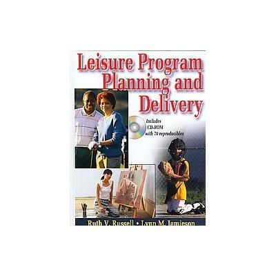 Leisure Program Planning and Delivery by Ruth V. Russell (Mixed media product - HumanKinetics)