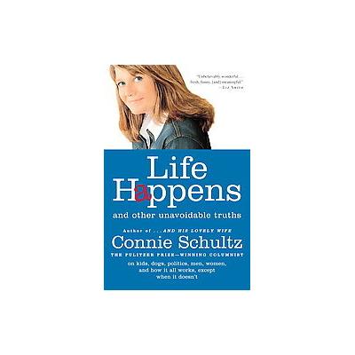 Life Happens by Connie Schultz (Paperback - Reprint)