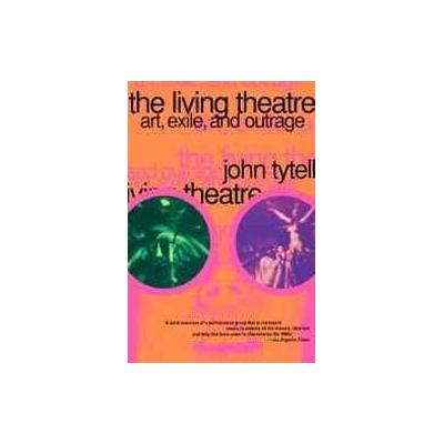 The Living Theatre by John Tytell (Paperback - Grove Pr)