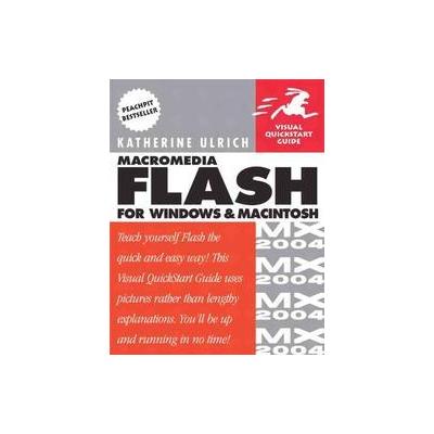 Macromedia Flash Mx 2004 for Windows and McIntosh by Katherine Ulrich (Paperback - Peachpit Pr)
