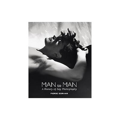 Man to Man by Pierre Borhan (Hardcover - Vendome Pr)