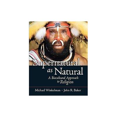 Supernatural As Natural by John R. Baker (Paperback - Pearson College Div)