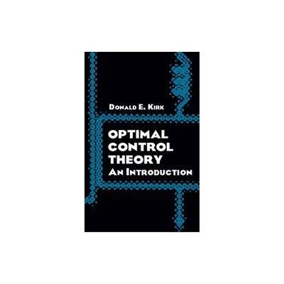 Optimal Control Theory by Donald E. Kirk (Paperback - Dover Pubns)