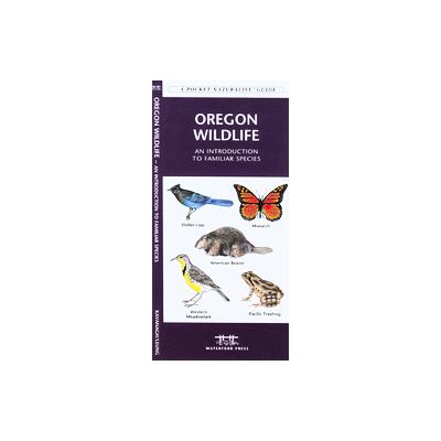 Oregon Wildlife by James Kavanagh (Wallchart - Waterford Pr)