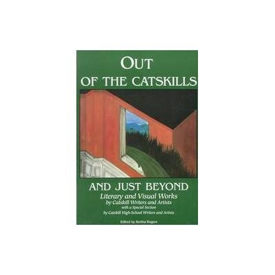 Out of the Catskills and Just Beyond by Bertha Rogers (Paperback - Bright Hill Pr)