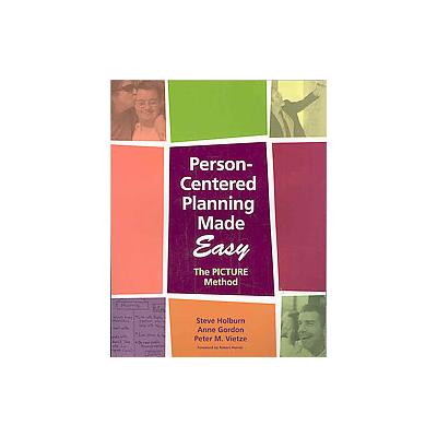 Person-Centered Planning Made Easy by Anne Gordon (Paperback - Paul H. Brookes Pub Co)