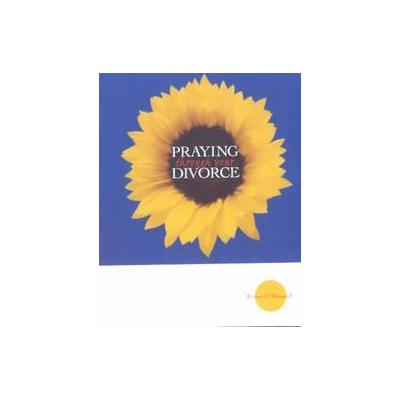 Praying Through Your Divorce by Karen O'Donnell (Paperback - Franciscan Media)