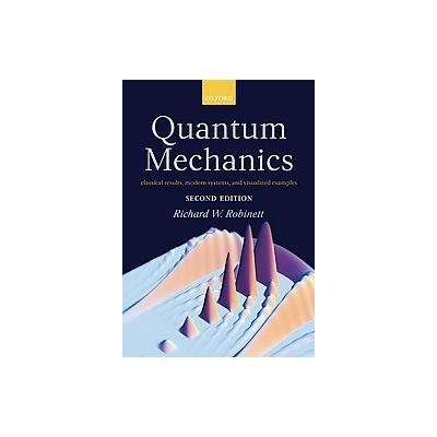 Quantum Mechanics by Richard W. Robinett (Hardcover - Oxford Univ Pr)