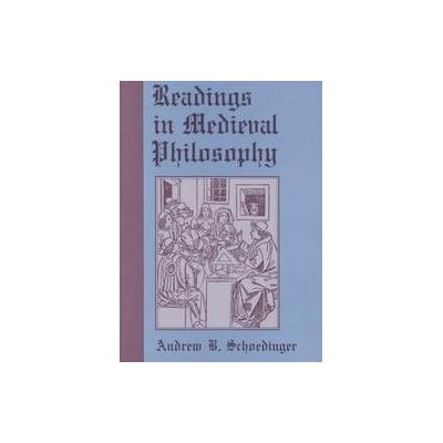 Readings in Medieval Philosophy by Andrew B. Schoedinger (Paperback - Oxford Univ Pr)