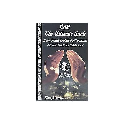 Reiki Ultimate Guide Learn Sacred Symbols & Attunements Plus Reiki Secrets You Should Know by Steve