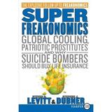 Superfreakonomics: Global Cooling Patriotic Prostitutes and Why Suicide Bombers Should Buy Life Insurance (Paperback)(Large Print)