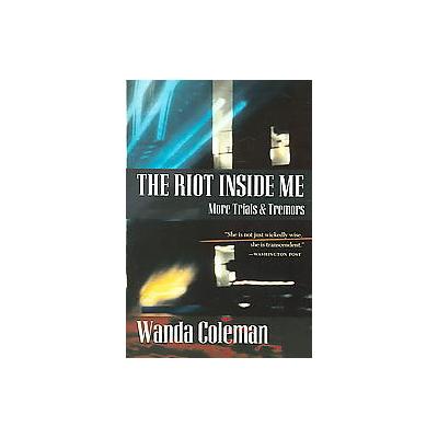 The Riot Inside Me by Wanda Coleman (Paperback - Black Sparrow Pr)