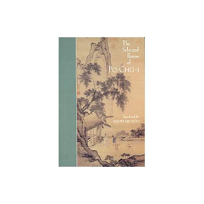 The Selected Poems of Po Chu-I by Po Chu-I (Paperback - New Directions)