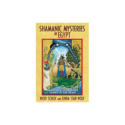 Shamanic Mysteries of Egypt by Nicki Scully (Paperback - Bear & Co)
