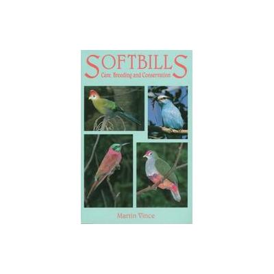 Softbills by Martin Vince (Paperback - Hancock House Pub Ltd)