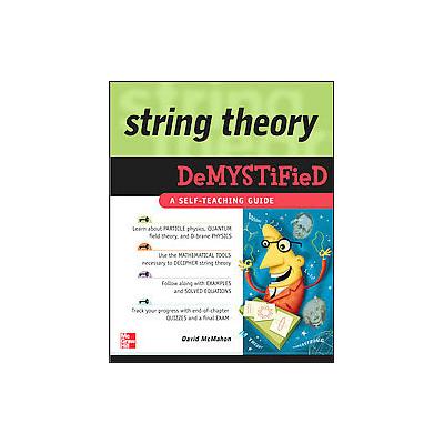 String Theory Demystified by David McMahon (Paperback - McGraw-Hill Professional Pub)
