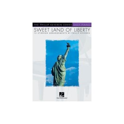 Sweet Land of Liberty by Phillip Keveren (Paperback - Hal Leonard Corp)