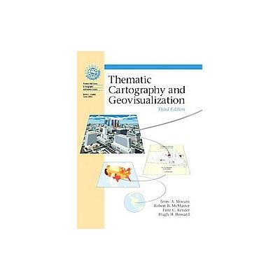 Thematic Cartography and Geographic Visualization by Hugh H. Howard (Hardcover - Pearson College Div