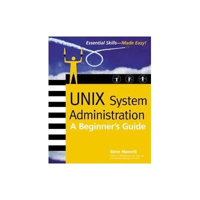 Unix System Administration by Steven Maxwell (Paperback - McGraw-Hill Osborne Media)