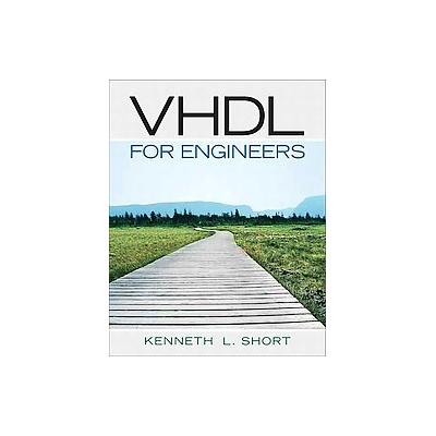 VHDL for Engineers by Kenneth L. Short (Mixed media product - Prentice Hall)